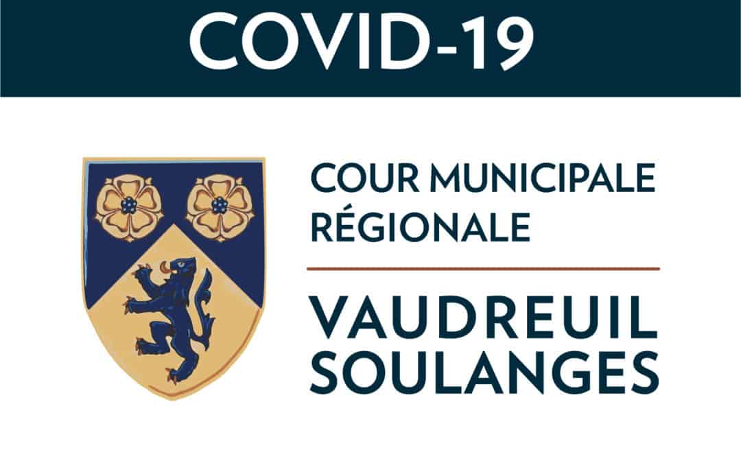 COVID-19 : Reprise des séances de la cour municipale régionale de Vaudreuil-Soulanges