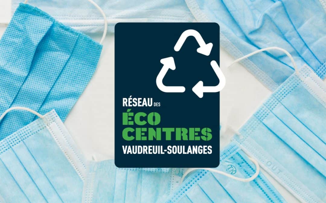 Récupération des masques jetables dans le Réseau des écocentres de Vaudreuil-Soulanges