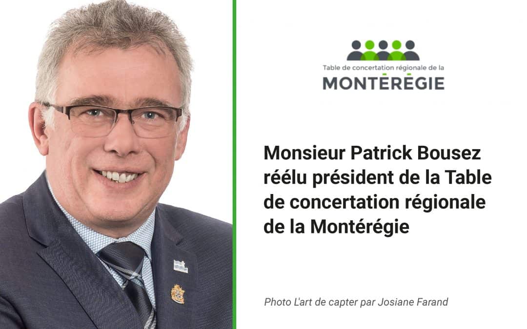 Patrick Bousez réélu comme président de la Table de concertation régionale de la Montérégie