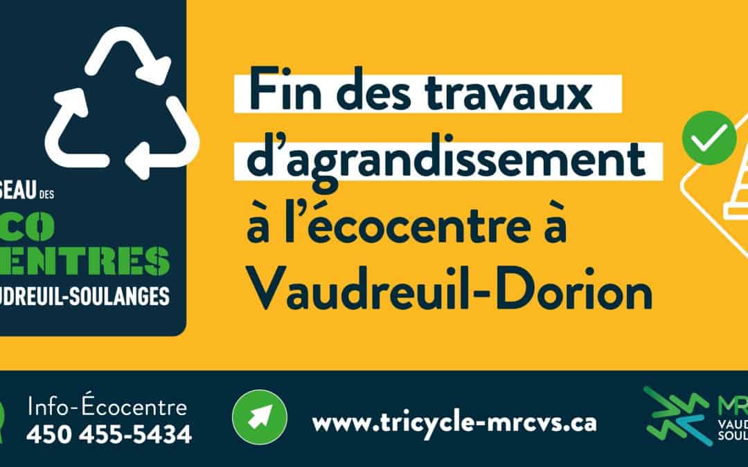 Réseau des écocentres de la MRC de Vaudreuil-Soulanges – Fin des travaux d’agrandissement à l’écocentre situé à Vaudreuil-Dorion