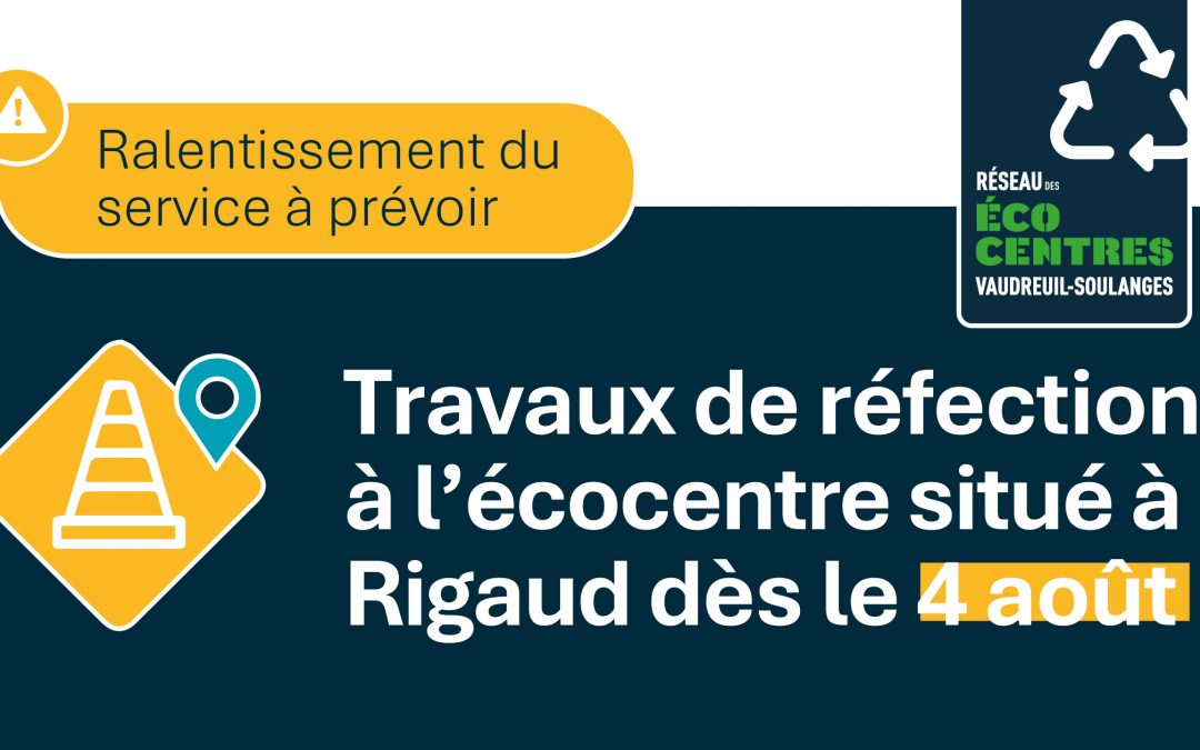 Réseau des écocentres de la MRC de Vaudreuil-Soulanges/Travaux de réfection à l’écocentre situé à Rigaud