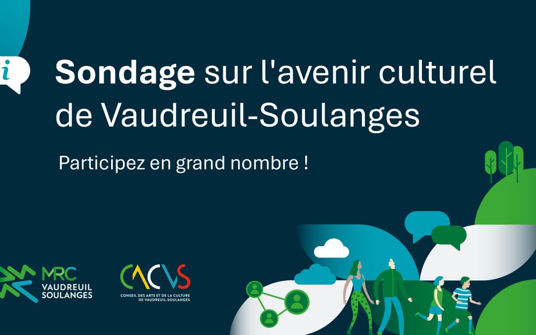 La MRC de Vaudreuil-Soulanges invite la population à participer à un sondage sur l’avenir culturel de la région