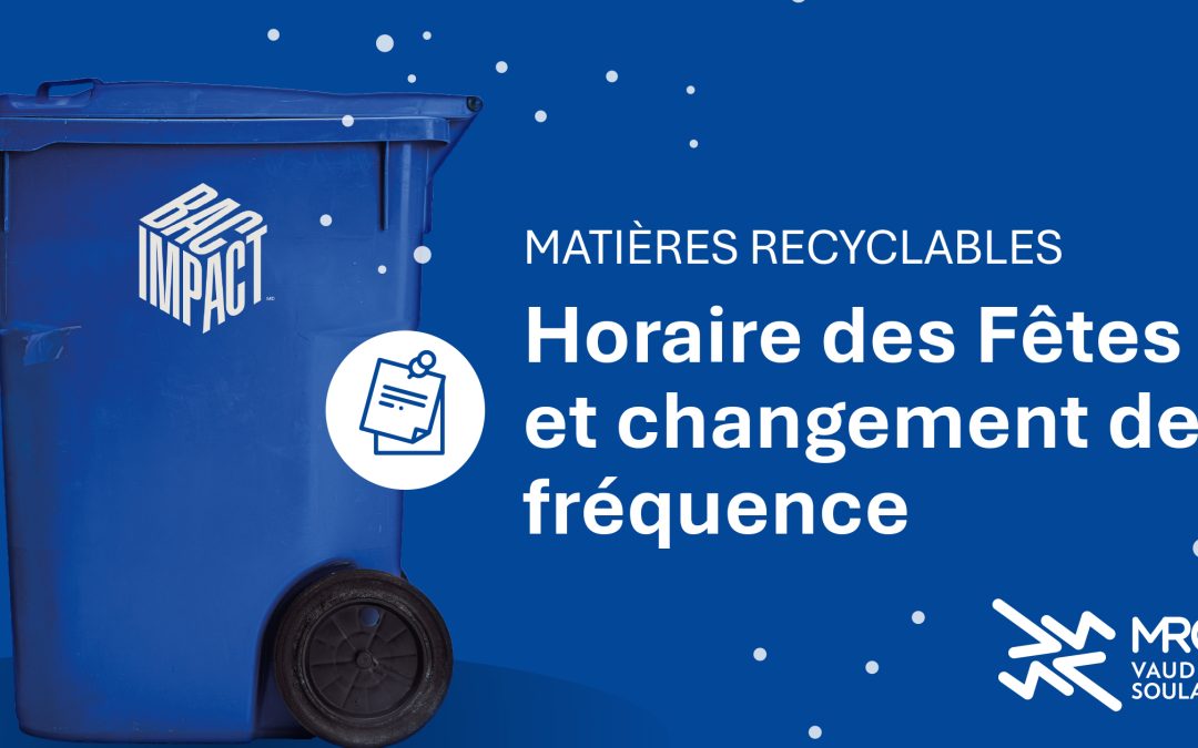 Horaire des Fêtes et changement de fréquence pour la collecte des matières recyclables dans la MRC de Vaudreuil-Soulanges